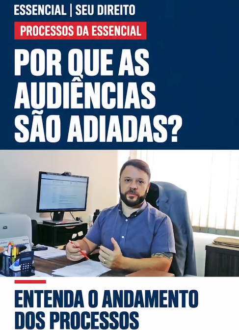 PROCESSOS ESSENCIAL: ENTENDA OS ADIAMENTOS NESSA FASE INICIAL E A ATUAÇÃO DO SINDICATO